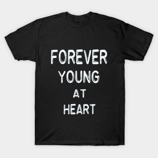 forever young at heart T-Shirt